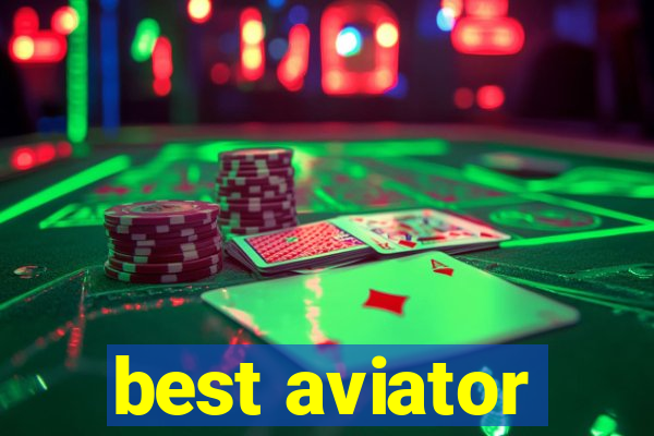 best aviator